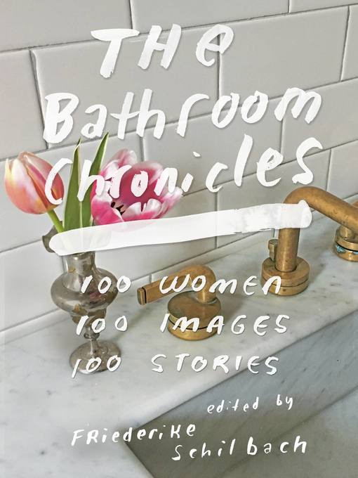 Title details for The Bathroom Chronicles by Friederike Schilbach - Wait list